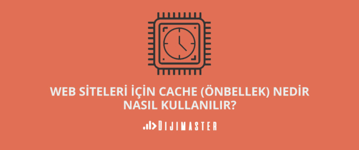 Web Siteleri için Cache Önbellek Nedir ve Nasıl Kullanılır